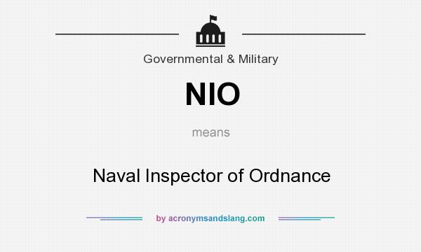 What does NIO mean? It stands for Naval Inspector of Ordnance