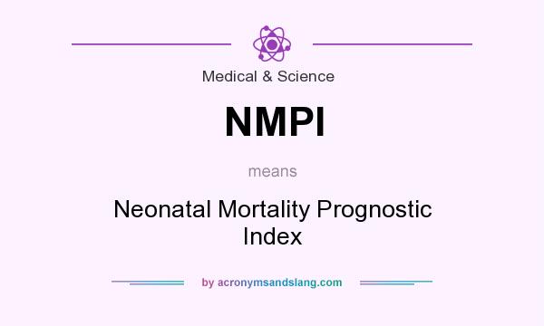 What does NMPI mean? It stands for Neonatal Mortality Prognostic Index