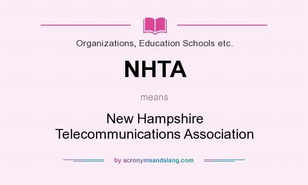 What does NHTA mean? It stands for New Hampshire Telecommunications Association