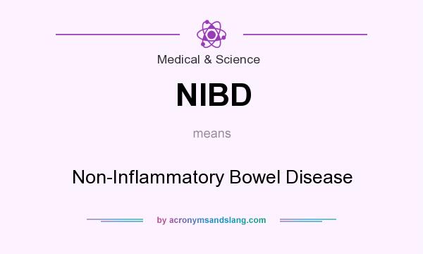 What does NIBD mean? It stands for Non-Inflammatory Bowel Disease