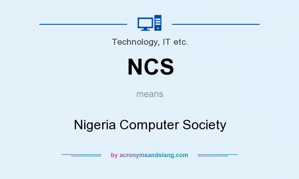 What does NCS mean? It stands for Nigeria Computer Society