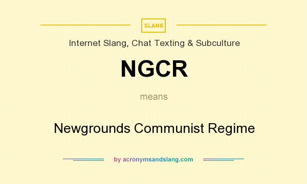 What does NGCR mean? It stands for Newgrounds Communist Regime