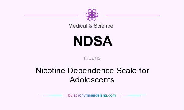 What does NDSA mean? It stands for Nicotine Dependence Scale for Adolescents