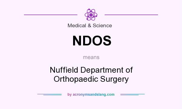 What does NDOS mean? It stands for Nuffield Department of Orthopaedic Surgery