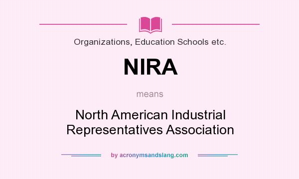 What does NIRA mean? It stands for North American Industrial Representatives Association