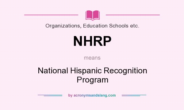 What does NHRP mean? It stands for National Hispanic Recognition Program