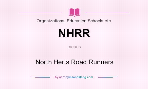 What does NHRR mean? It stands for North Herts Road Runners