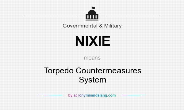 What does NIXIE mean? It stands for Torpedo Countermeasures System
