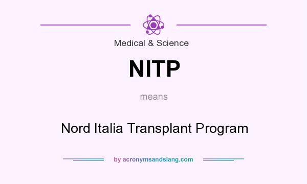 What does NITP mean? It stands for Nord Italia Transplant Program