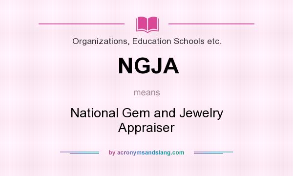What does NGJA mean? It stands for National Gem and Jewelry Appraiser