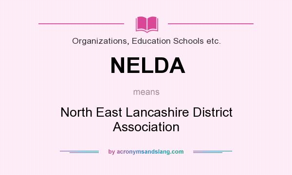 What does NELDA mean? It stands for North East Lancashire District Association
