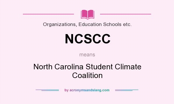 What does NCSCC mean? It stands for North Carolina Student Climate Coalition