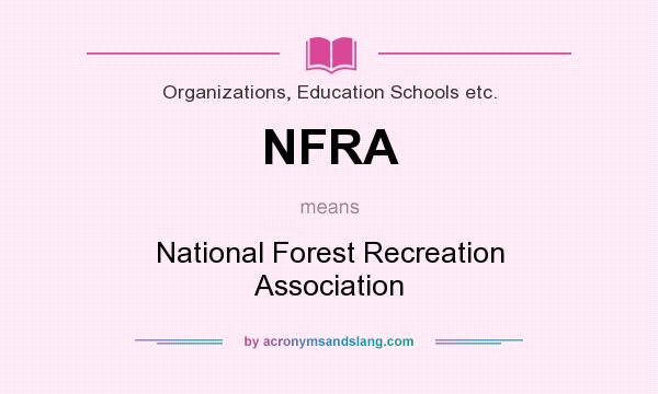 What does NFRA mean? It stands for National Forest Recreation Association