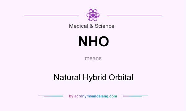 What does NHO mean? It stands for Natural Hybrid Orbital