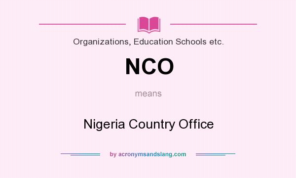 What does NCO mean? It stands for Nigeria Country Office