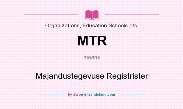 What does MTR mean? It stands for Majandustegevuse Registrister