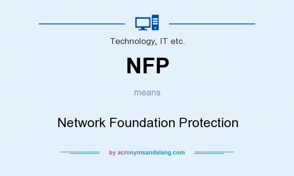 What does NFP mean? It stands for Network Foundation Protection