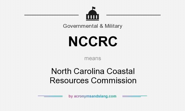 What does NCCRC mean? It stands for North Carolina Coastal Resources Commission