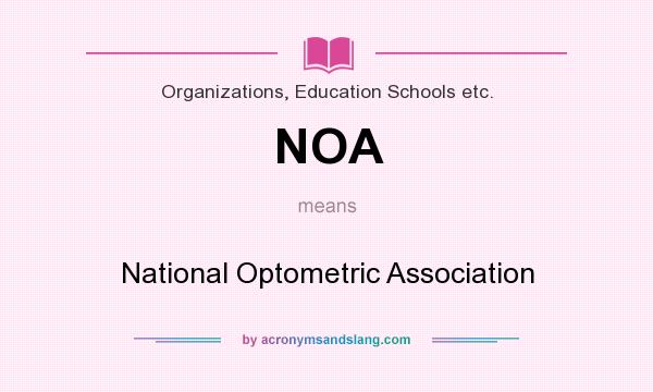 What does NOA mean? It stands for National Optometric Association