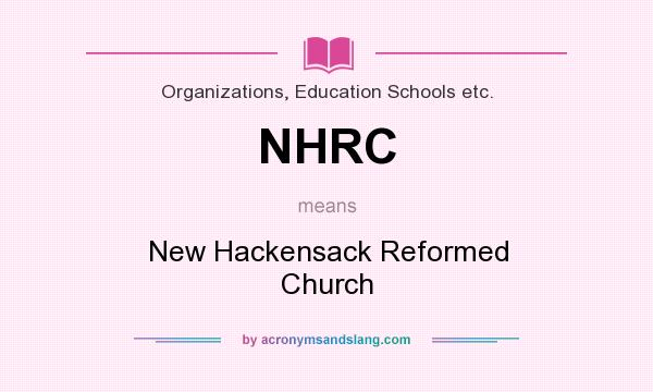 What does NHRC mean? It stands for New Hackensack Reformed Church