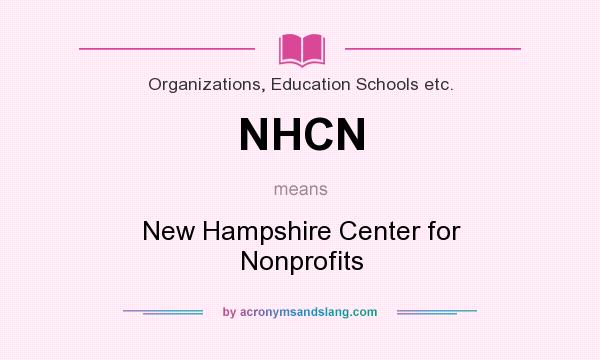 What does NHCN mean? It stands for New Hampshire Center for Nonprofits