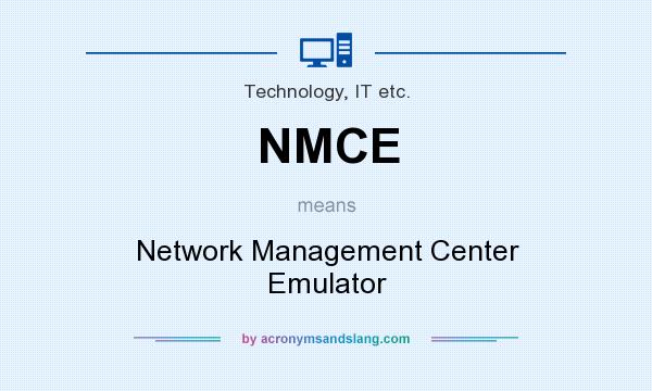 What does NMCE mean? It stands for Network Management Center Emulator