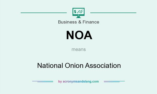 What does NOA mean? It stands for National Onion Association