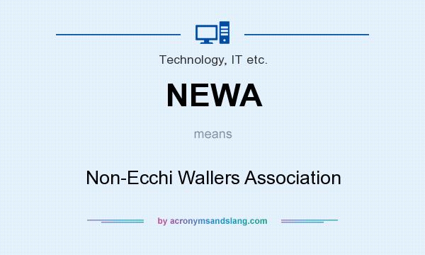 What does NEWA mean? It stands for Non-Ecchi Wallers Association
