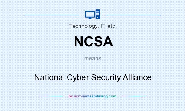What does NCSA mean? It stands for National Cyber Security Alliance
