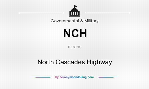 What does NCH mean? It stands for North Cascades Highway