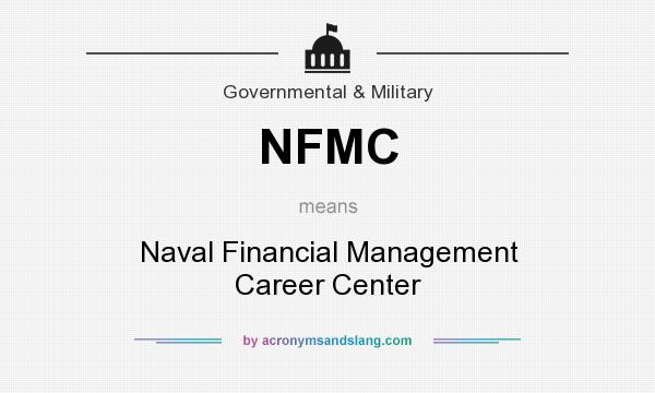 What does NFMC mean? It stands for Naval Financial Management Career Center