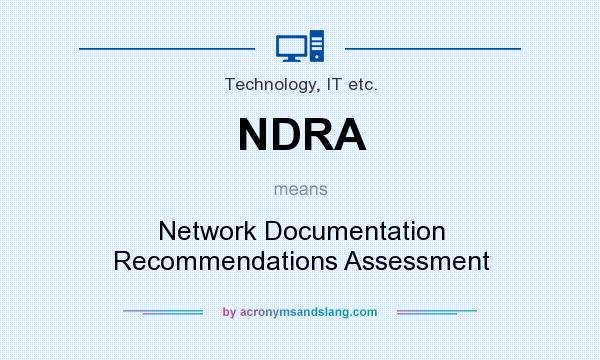 What does NDRA mean? It stands for Network Documentation Recommendations Assessment