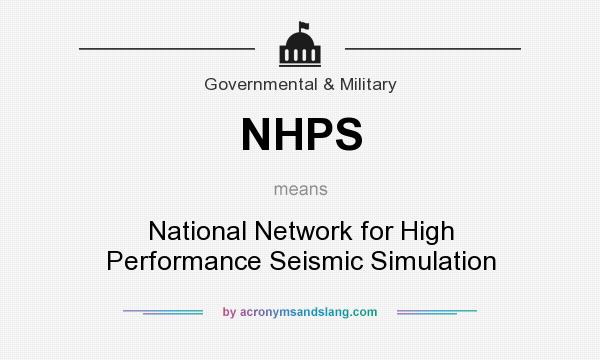 What does NHPS mean? It stands for National Network for High Performance Seismic Simulation