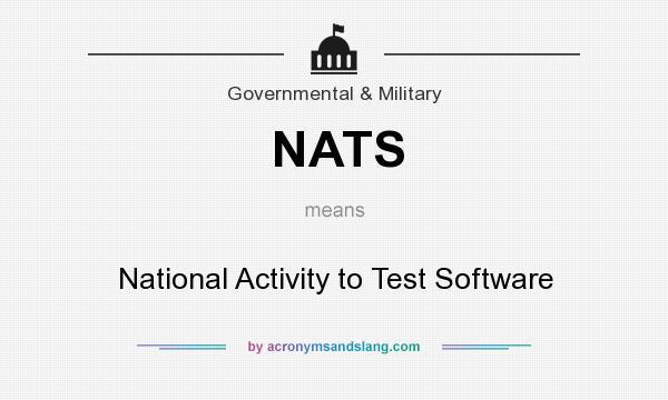 What does NATS mean? It stands for National Activity to Test Software