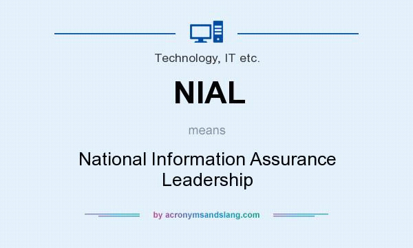 What does NIAL mean? It stands for National Information Assurance Leadership