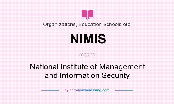 What does NIMIS mean? It stands for National Institute of Management and Information Security