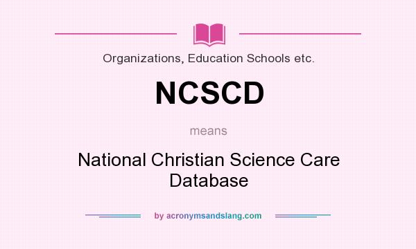 What does NCSCD mean? It stands for National Christian Science Care Database
