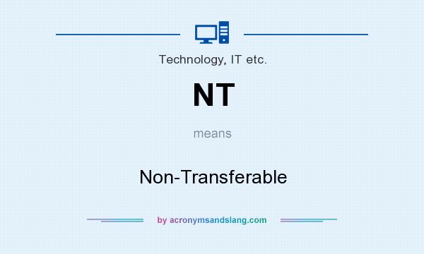 What does NT mean? It stands for Non-Transferable