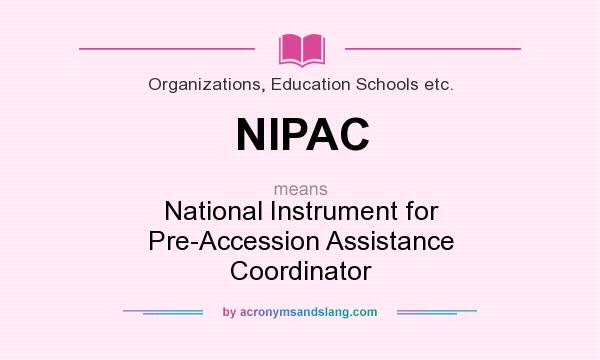 What does NIPAC mean? It stands for National Instrument for Pre-Accession Assistance Coordinator