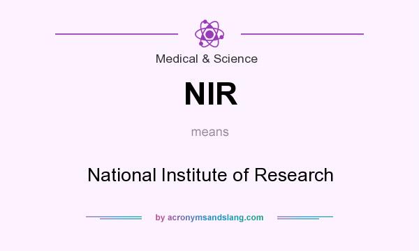 What does NIR mean? It stands for National Institute of Research