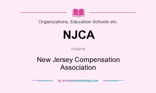 What does NJCA mean? It stands for New Jersey Compensation Association
