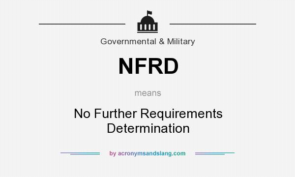 What does NFRD mean? It stands for No Further Requirements Determination