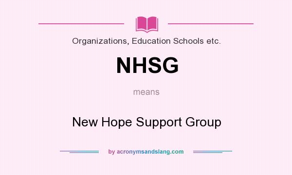 What does NHSG mean? It stands for New Hope Support Group