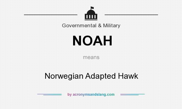 What does NOAH mean? It stands for Norwegian Adapted Hawk