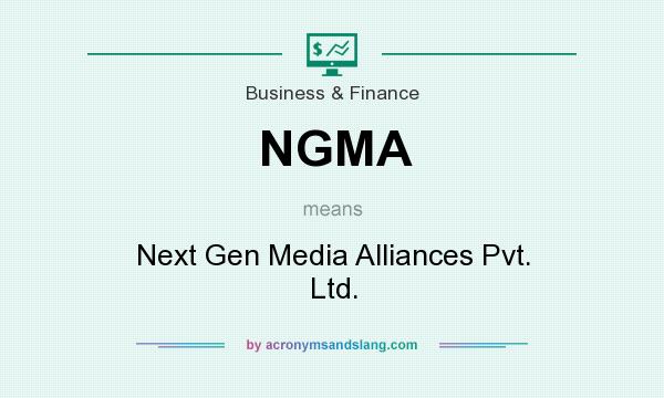 What does NGMA mean? It stands for Next Gen Media Alliances Pvt. Ltd.