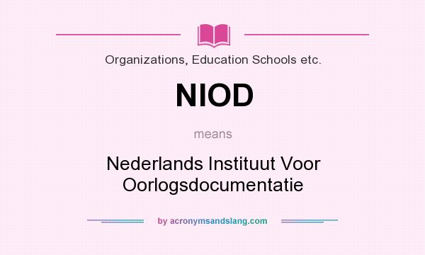 What does NIOD mean? It stands for Nederlands Instituut Voor Oorlogsdocumentatie