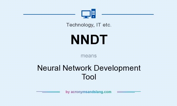 What does NNDT mean? It stands for Neural Network Development Tool