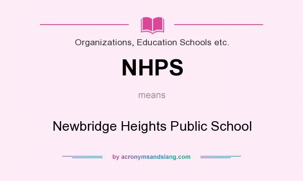 What does NHPS mean? It stands for Newbridge Heights Public School