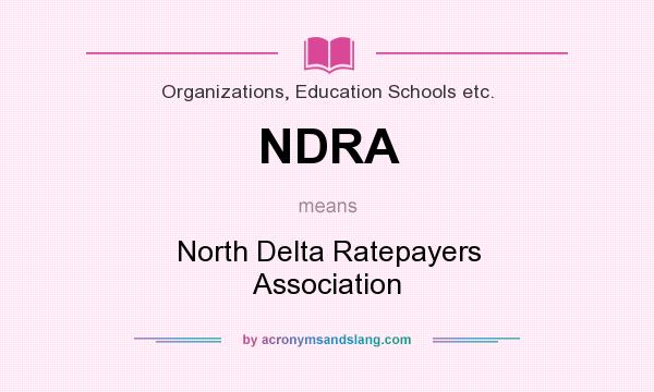 What does NDRA mean? It stands for North Delta Ratepayers Association