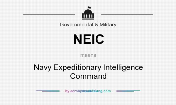 What does NEIC mean? It stands for Navy Expeditionary Intelligence Command